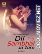 Dil Sambhal Ja Zara (2024) Part 2 Ullu Original