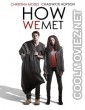 How We Met (2016) Hindi Dubbed Movie