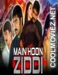 Main Hoon Ziddi (2019) Hindi Dubbed South Movie