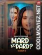 Mard Ko Dard (2024) Season 2 AahaFlix Original