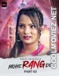 Mohe Rang De (2024) Part 2 Voovi Original