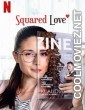 Squared Love (2021) Hindi Dubbed Movie