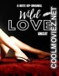 Wild Love Uncut (2023) HotX Original