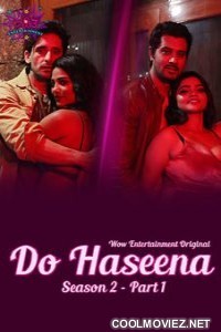 Do Haseena (2023) Season 2 WOWEntertainment Original