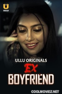 Ex Boyfriend (2024) Ullu Original