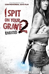 I Spit on Your Grave 2 (2013) Hindi Dubbed Movie