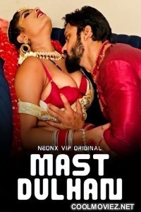 Mast Dulhan (2024) NeonX Original