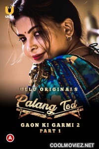 Palang Tod Gaon Ki Garmi 2 Part 1 (2022) Ullu Original