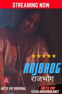 Rajbhog (2022) HotX Original